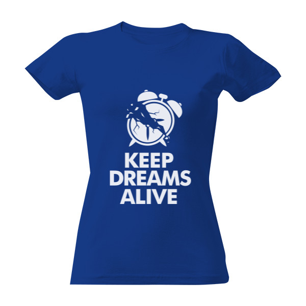 Tričko s potlačou Keep dreams alive - Dámské