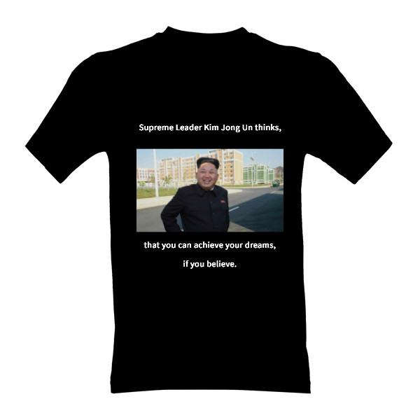 Tričko s potiskem Kim Jong Un Motivace