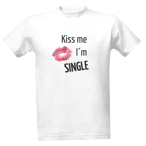 Tričko s potiskem Kiss me I´m single