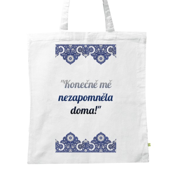 BIO plátěná taška s potiskem Konečně mě nezapomněla doma! 