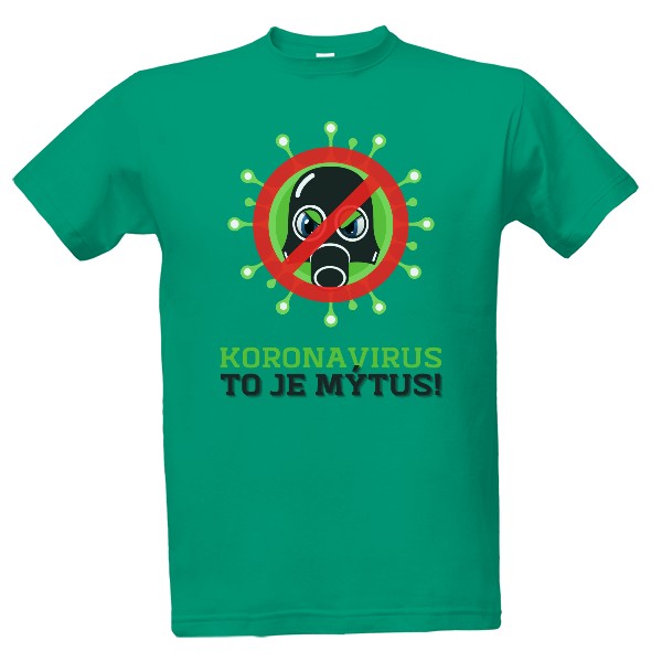 Tričko s potiskem Koronavirus to je mýtus !