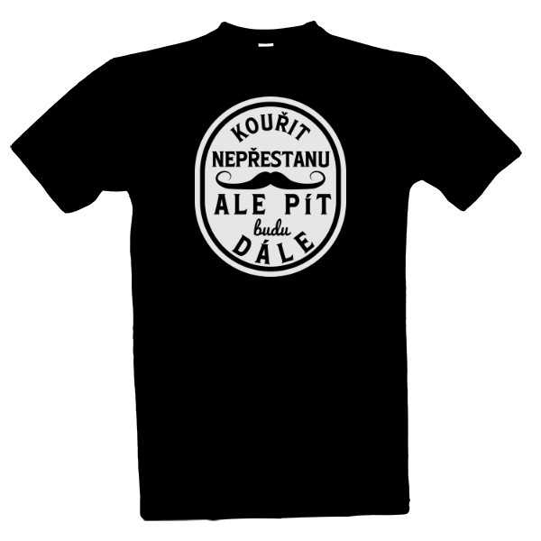 Tričko s potiskem Kouřit nepřestanu, ale pít bude dále