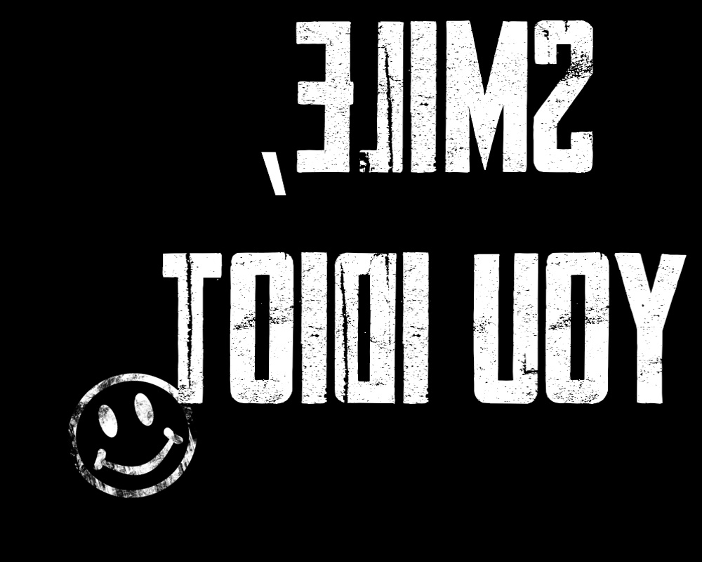 Tričko s potiskem Smile, you idiot - bílá
