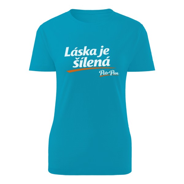 Tričko s potiskem Láska je šílená (Petr Pan) (dámské)