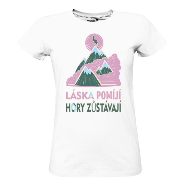 T-shirt Láska pomíjí, hory zůstávají