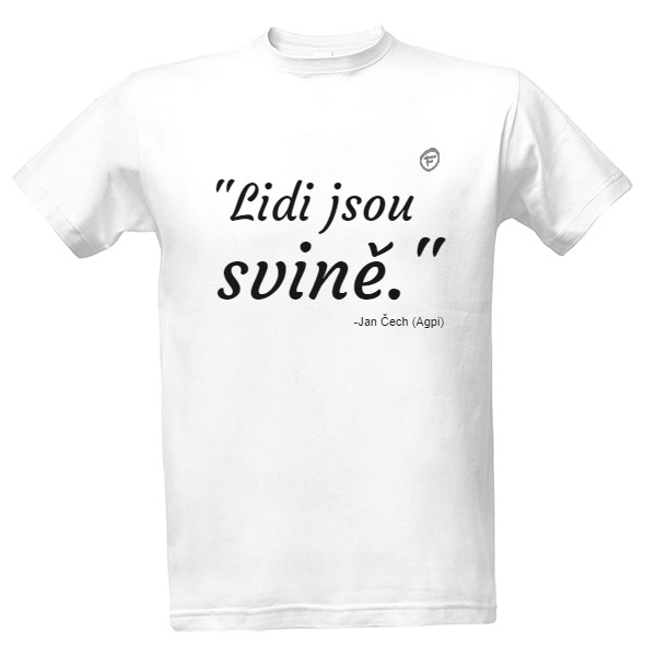 Tričko s potiskem Lidi jsou svině 