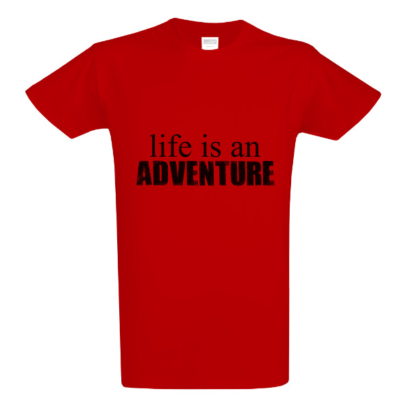 Life is an adventure