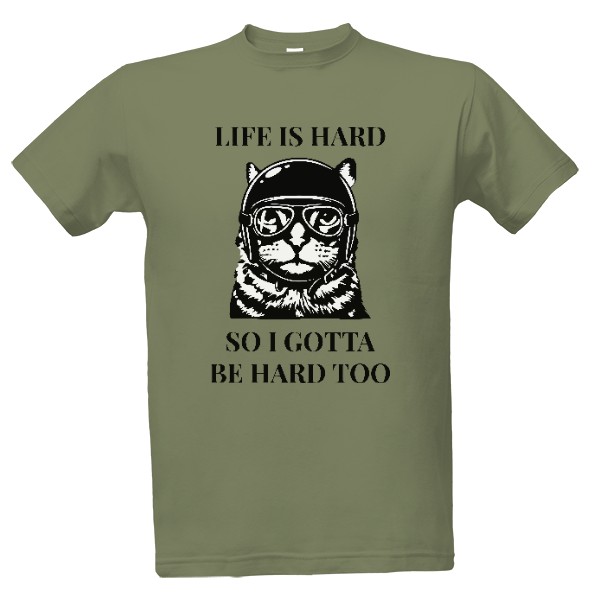 Tričko s potiskem Kočka - Life is hard 