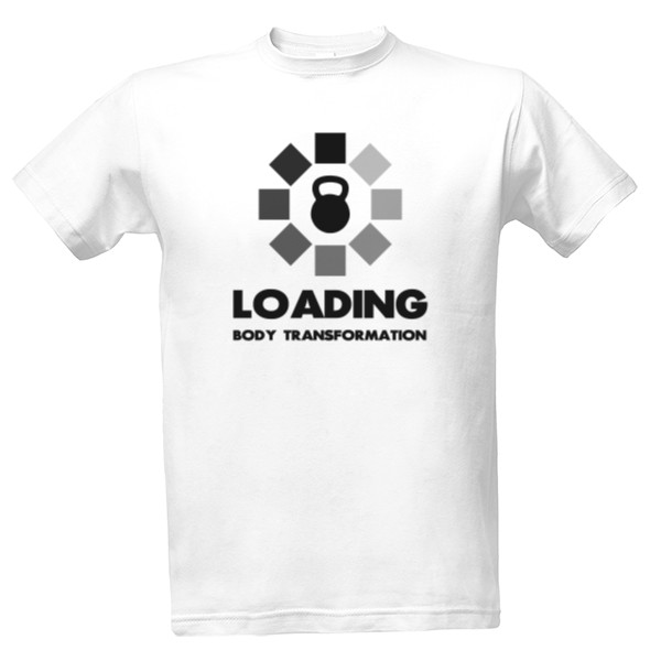 Tričko s potlačou Loading body transformation