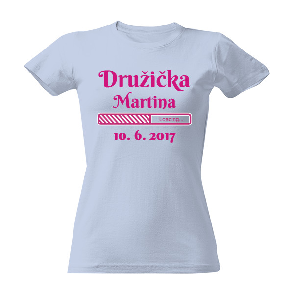 Tričko s potiskem Loading družička se jménem