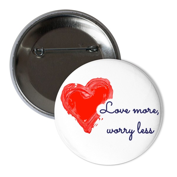Button Love more, worry less