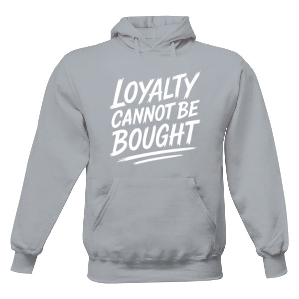 Pánská mikina s kapucí s potiskem Loyalty cannot be bought