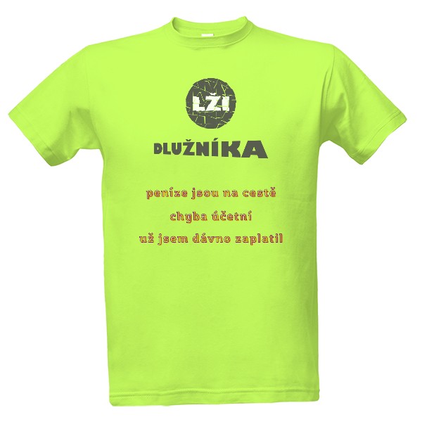 Tričko s potiskem Lži dlužníka