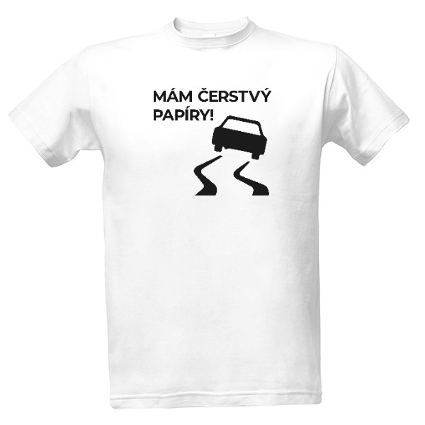 Tričko s potiskem Mám čerstvý papíry!