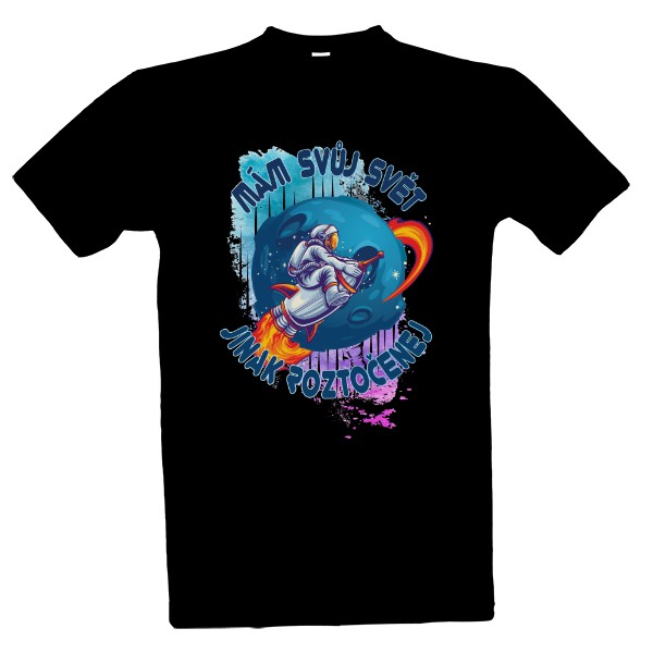 Tričko s potiskem Mám svůj svět jinak roztočenej