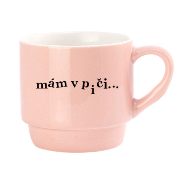 Stohovateľný porcelánový hrnček s potlačou Mám v piči...