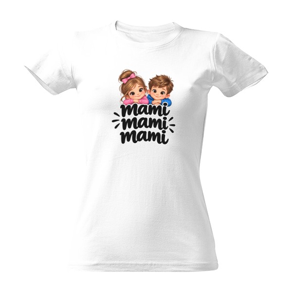 Tričko s potiskem mami mami mami