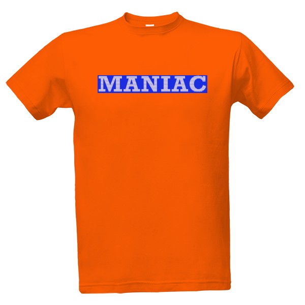 Tričko s potlačou Maniac