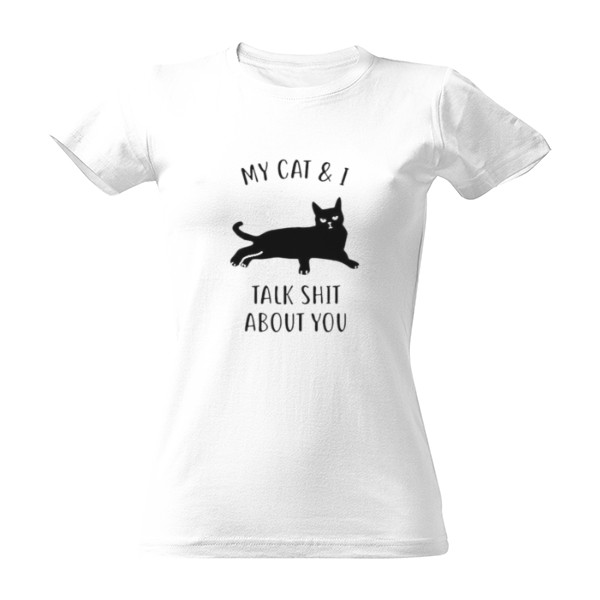 Tričko s potiskem Me and my cat talk shit about you