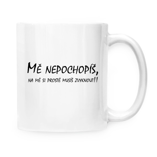 Hrnek malý bílý s potiskem Mě nepochopíš - hrnek