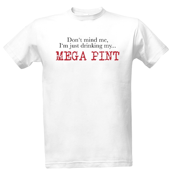 Tričko s potiskem MEGA PINT