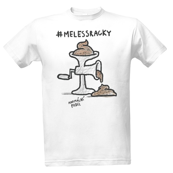 Tričko s potiskem Meleš sračky