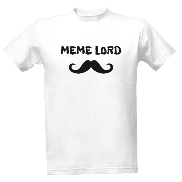 Tričko s potiskem MEME LORD