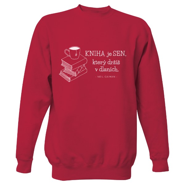 Mikina bez kapuce Unisex s potiskem Mikina "Kniha je sen" bílý nápis