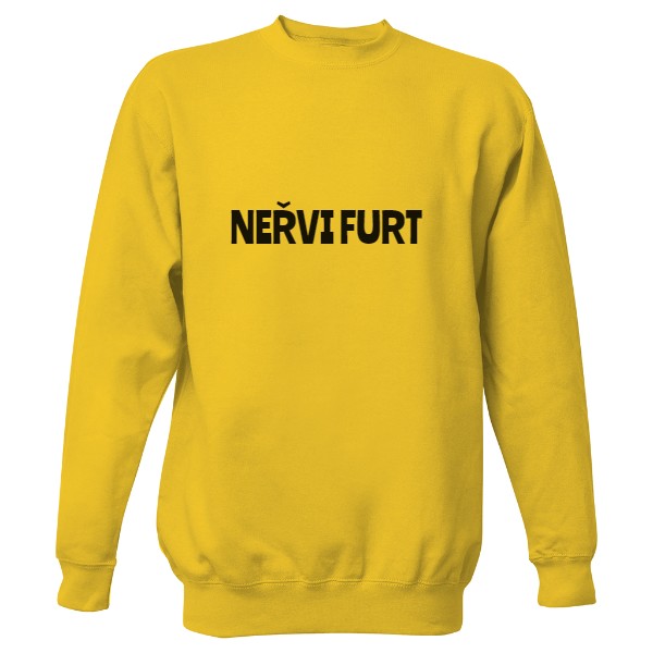 Mikina bez kapuce Unisex s potiskem Mikina neřvi furt unisex žlutá