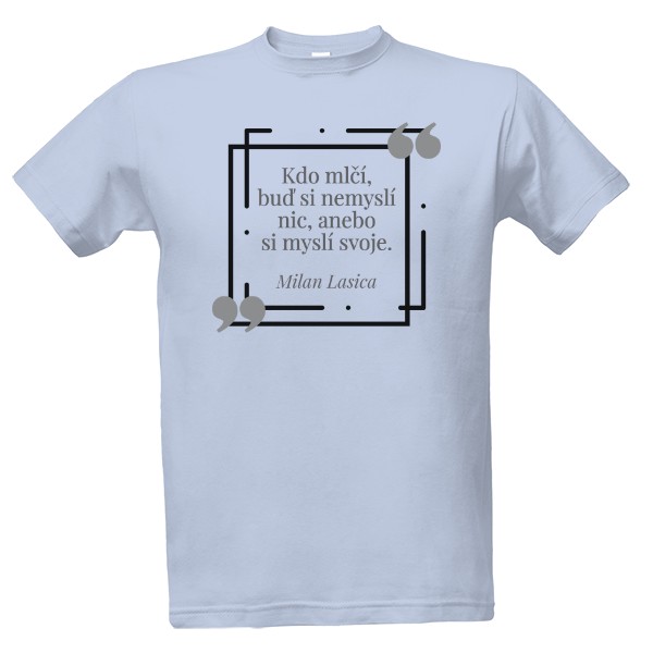 Tričko s potiskem Milan Lasica - kdo mlčí