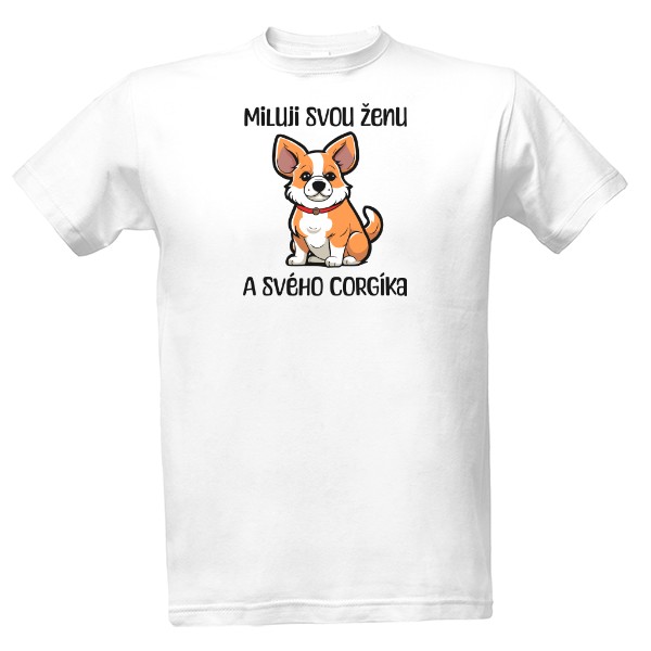 Tričko s potiskem Miluji svou ženu corgík