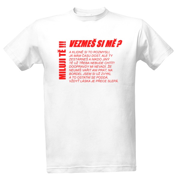 Tričko s potiskem Miluji tě, vezmeš si mě: