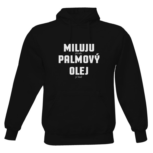 Pánská mikina s kapucí s potiskem Miluju palmový olej?