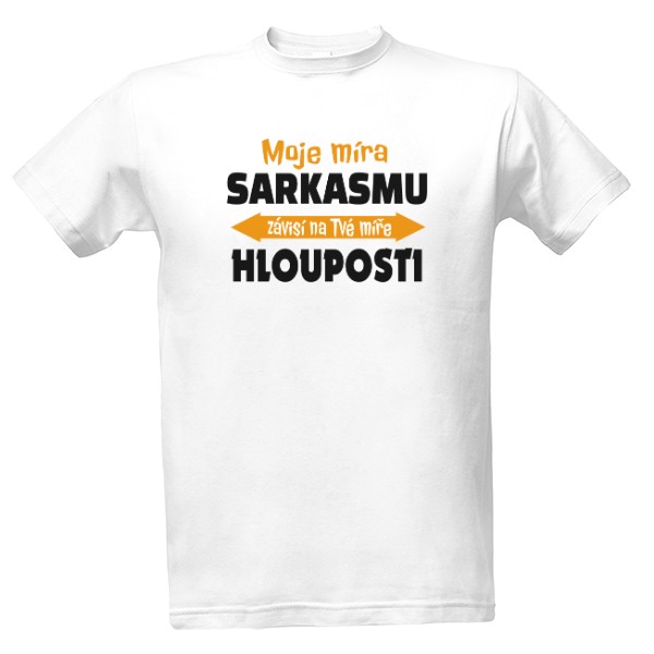 Tričko s potiskem Míra sarkasmu a hlouposti-pánské