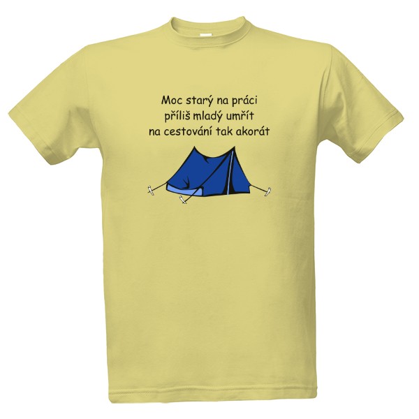 Tričko s potiskem Moc starý na práci - stan