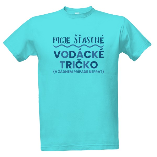 Tričko s potiskem Moje šťastné vodácké tričko
