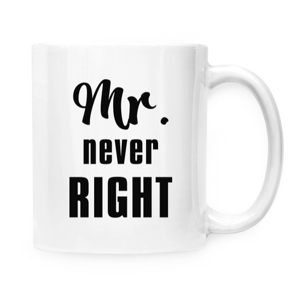 Cup white Mr never right