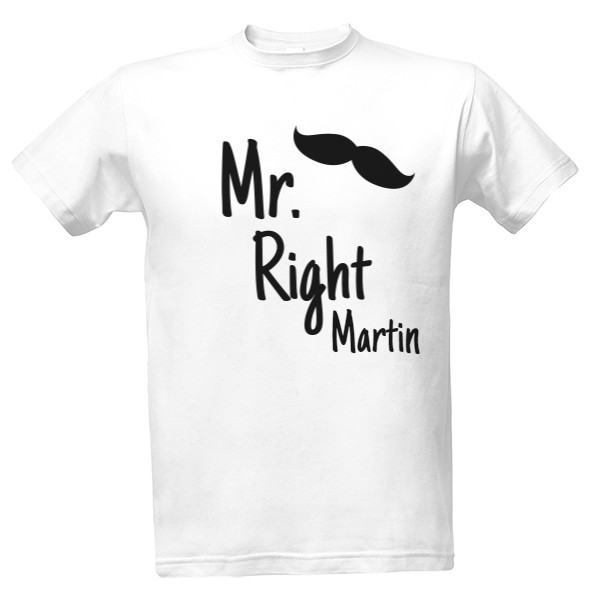 Tričko s potiskem Mr. Right se jménem