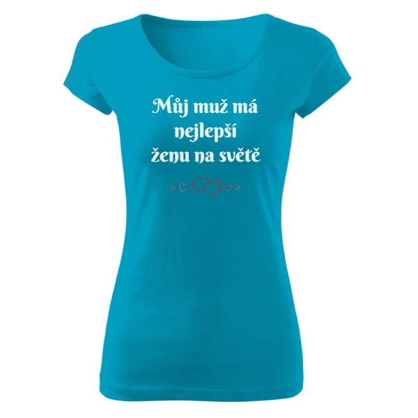 Tričko s potiskem Můj muž má nejlepší ženu na světě