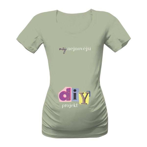 Tričko s potiskem Můj nejnovější DIY projekt
