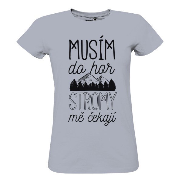 Tričko s potiskem Musím do hor BIO