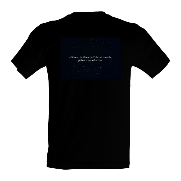 Tričko s potiskem Můžeme dosáhnout něčeho zázračného, pokud se jen odvážíme 