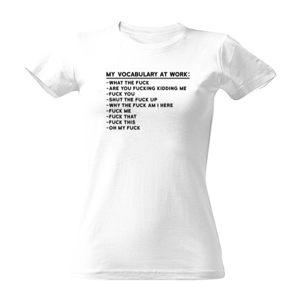 Tričko s potiskem My vocabulary at work - Dámské