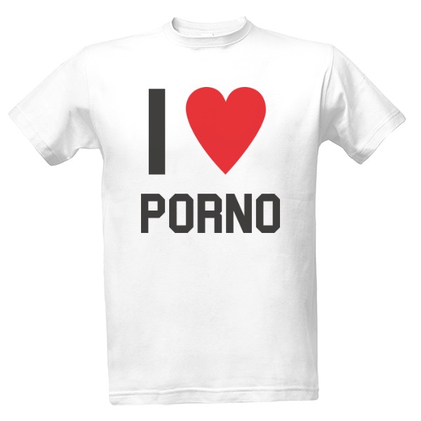 I love porno