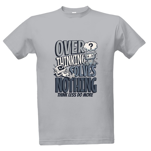 Tričko s potlačou Nadmerné myslenie