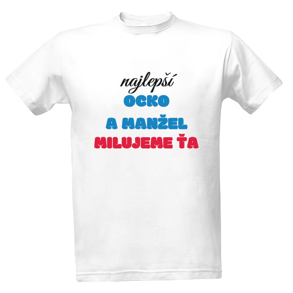 Tričko s potiskem Najlepší ocko a manžel