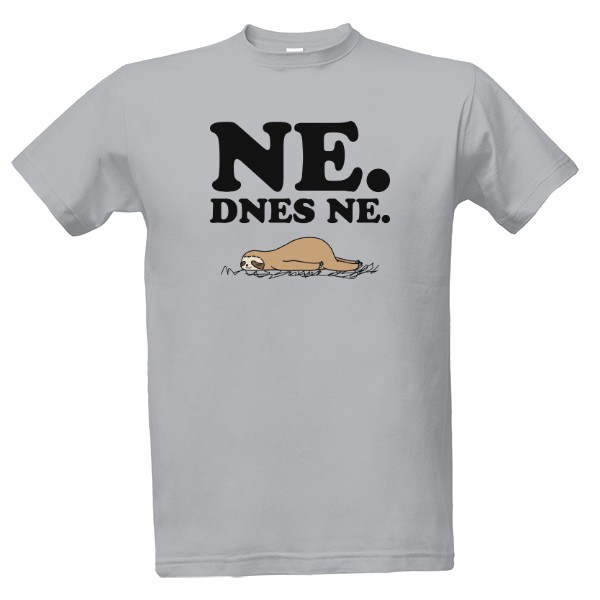 Tričko s potiskem Ne. Dnes ne.