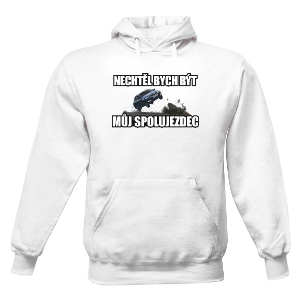 Pánská mikina s kapucí s potiskem Nechtěl bych být tvůj spolujezdec