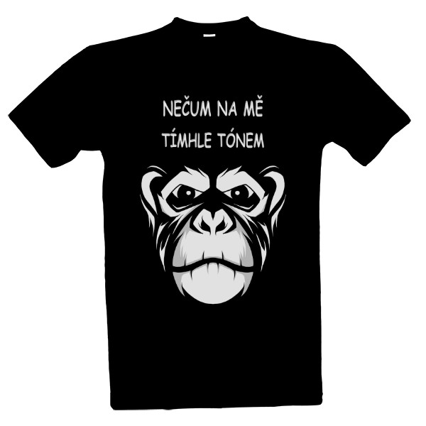 Tričko s potiskem Nečum na mě tímhle tónem