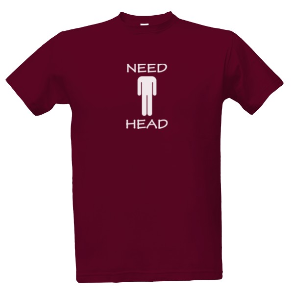 Need head T-shirt